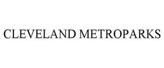 CLEVELAND METROPARKS trademark