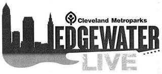 CLEVELAND METROPARKS EDGEWATER LIVE trademark