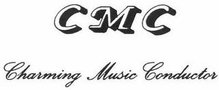 CMC CHARMING MUSIC CONDUCTOR trademark