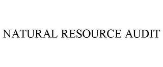 NATURAL RESOURCE AUDIT trademark