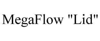 MEGAFLOW "LID" trademark