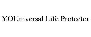 YOUNIVERSAL LIFE PROTECTOR trademark