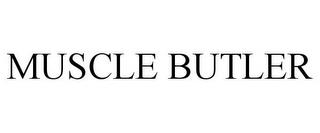 MUSCLE BUTLER trademark