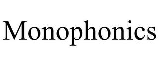 MONOPHONICS trademark