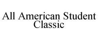 ALL AMERICAN STUDENT CLASSIC trademark