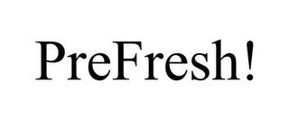 PREFRESH! trademark