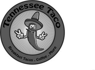 TENNESSEE TACO BREAKFAST TACOS COFFEE MORE trademark