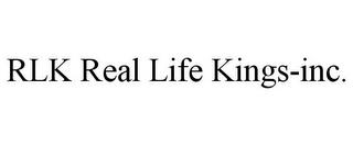 RLK REAL LIFE KINGS-INC. trademark