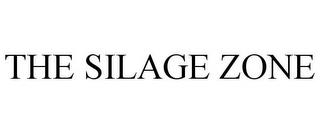 THE SILAGE ZONE trademark