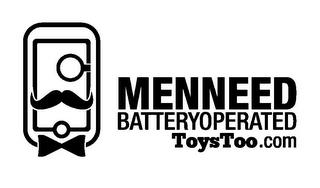 MENNEEDBATTERYOPERATEDTOYSTOO.COM trademark