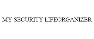 MY SECURITY LIFEORGANIZER trademark