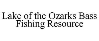 LAKE OF THE OZARKS BASS FISHING RESOURCE trademark