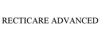 RECTICARE ADVANCED trademark