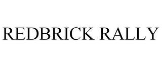 REDBRICK RALLY trademark