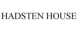 HADSTEN HOUSE trademark