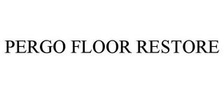 PERGO FLOOR RESTORE trademark