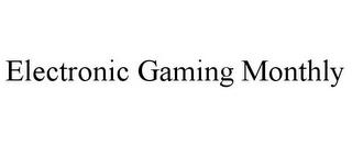 ELECTRONIC GAMING MONTHLY trademark