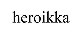 HEROIKKA trademark