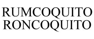 RUMCOQUITO RONCOQUITO trademark