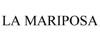 LA MARIPOSA trademark