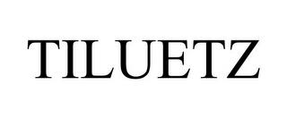 TILUETZ trademark