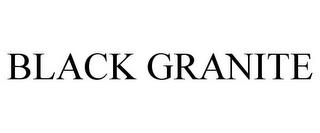 BLACK GRANITE trademark