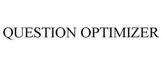 QUESTION OPTIMIZER trademark