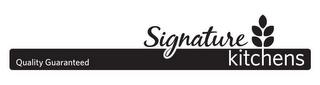 SIGNATURE KITCHENS QUALITY GUARANTEED trademark