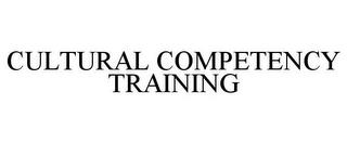 CULTURAL COMPETENCY TRAINING trademark