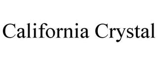 CALIFORNIA CRYSTAL trademark