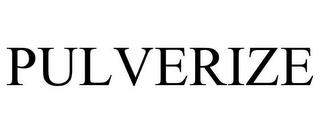 PULVERIZE trademark