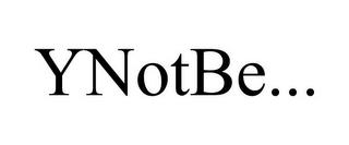 YNOTBE... trademark