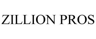 ZILLION PROS trademark