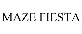 MAZE FIESTA trademark