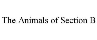 THE ANIMALS OF SECTION B trademark