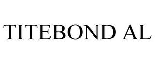 TITEBOND AL trademark