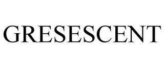 GRESESCENT trademark