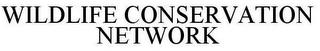 WILDLIFE CONSERVATION NETWORK trademark