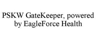 PSKW GATEKEEPER, POWERED BY EAGLEFORCE HEALTH trademark