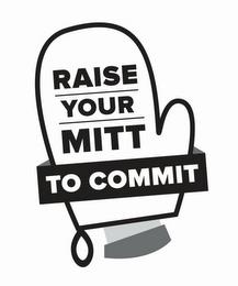 RAISE YOUR MITT TO COMMIT trademark