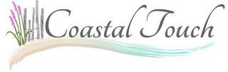 COASTAL TOUCH trademark