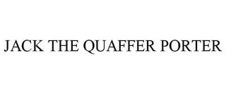 JACK THE QUAFFER PORTER trademark