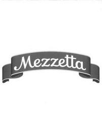 MEZZETTA trademark