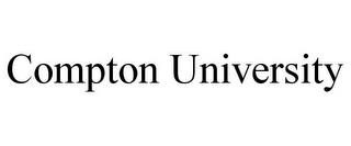 COMPTON UNIVERSITY trademark