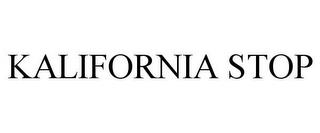 KALIFORNIA STOP trademark