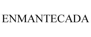 ENMANTECADA trademark