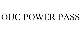 OUC POWER PASS trademark