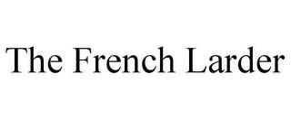 THE FRENCH LARDER trademark