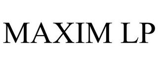 MAXIM LP trademark