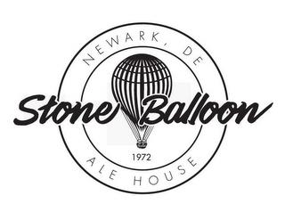 STONE BALLOON NEWARK, DE 1972 ALE HOUSE trademark